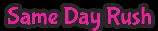 Same Day Rush Fee